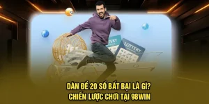 Dàn Đề 20 Số Bất Bại Là Gì? Chiến Lược Chơi Tại 98Win