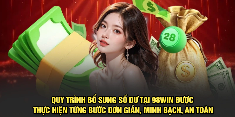Quy trình nạp tiền tại 98Win